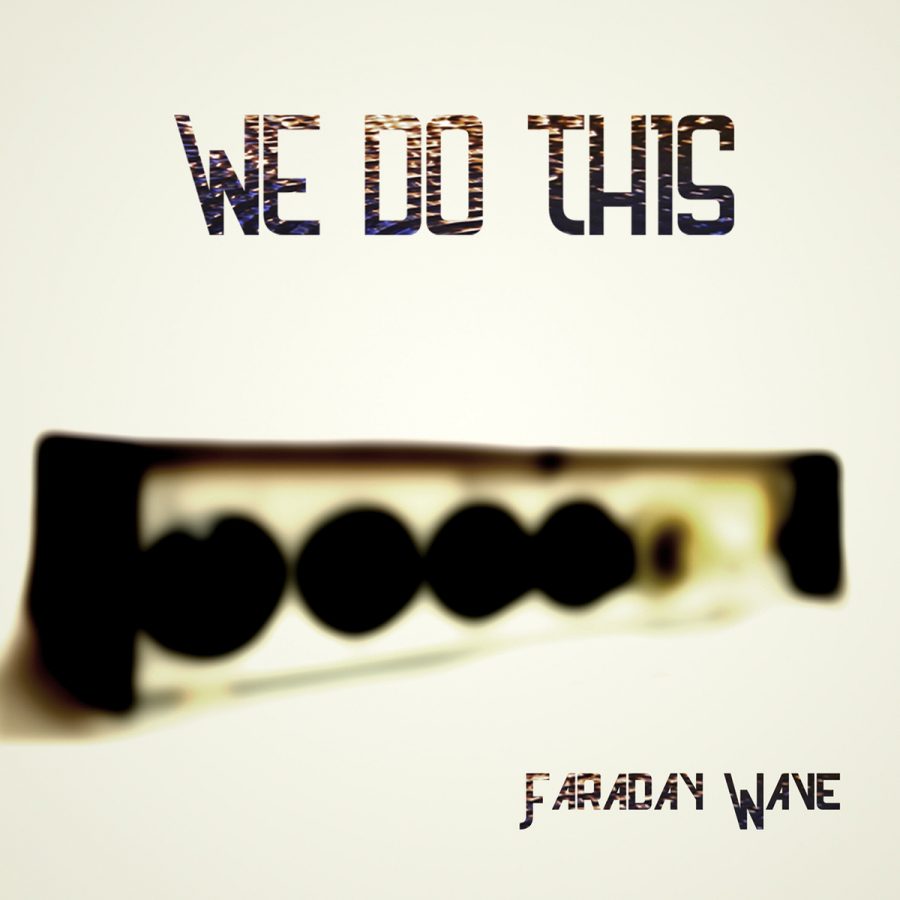 We Do This - Faraday Wave