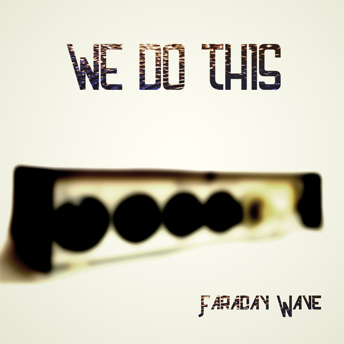 We Do This – Faraday Wave