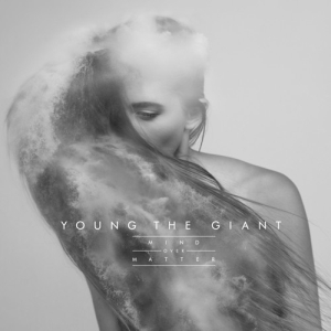 Young the Giant- Mind Over Matter (Fueled By Ramen)
