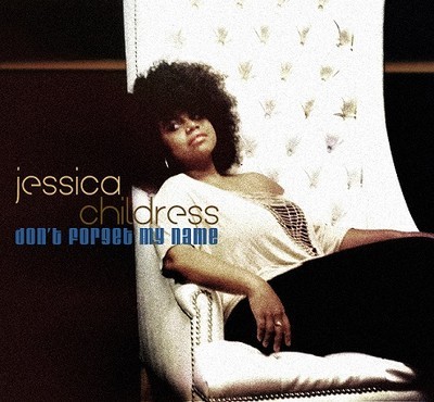 Jessica Childress ÛÒ Dont Forget My Name EP (Swing House Quality Recordings)
