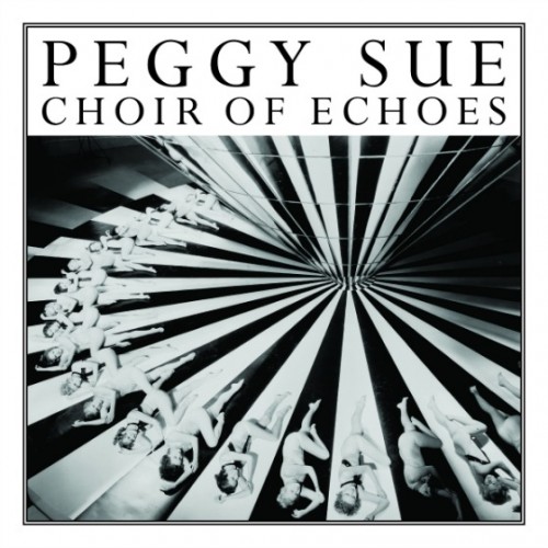 Peggy Sue ÛÒ Choir of Echoes (Yep Roc)