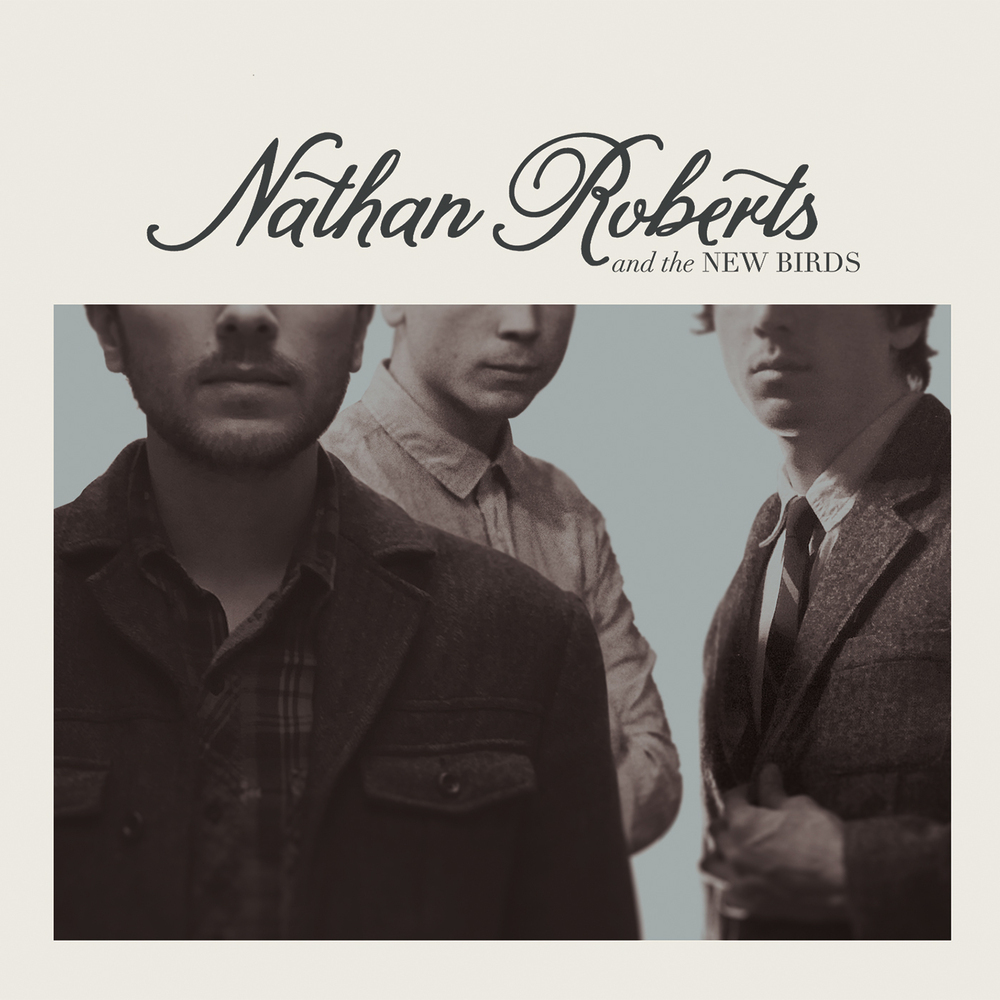 Nathan Roberts & The New Birds ÛÒ Nathan Roberts & The New Birds (Self-Released)