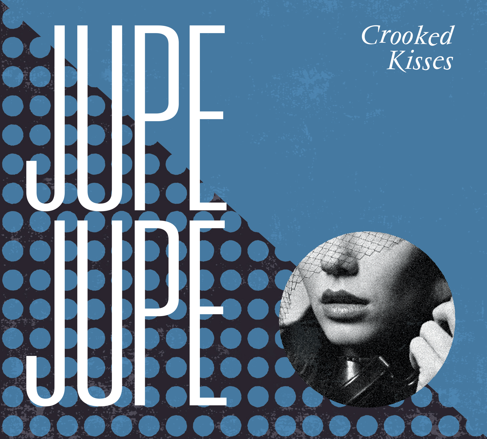 Jupe Jupe – Crooked Kisses (Warner Music)