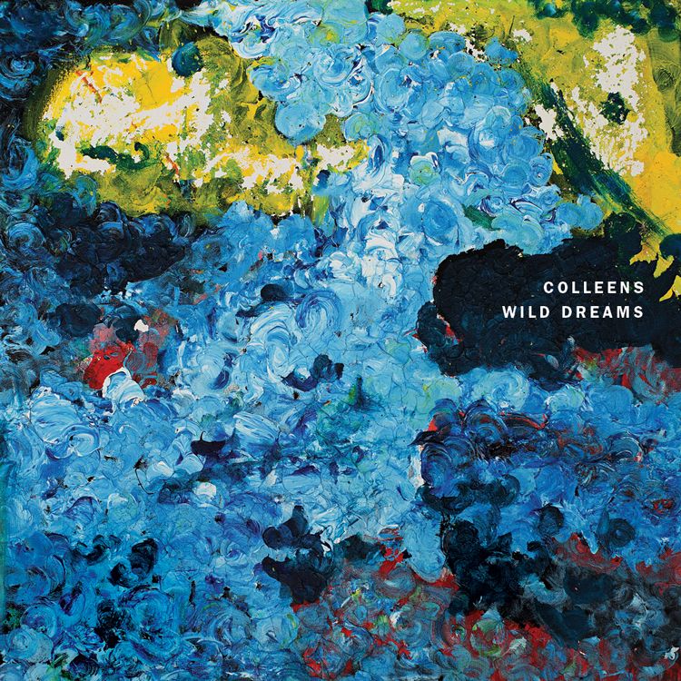 Colleens - Wild Dreams (Self-released)