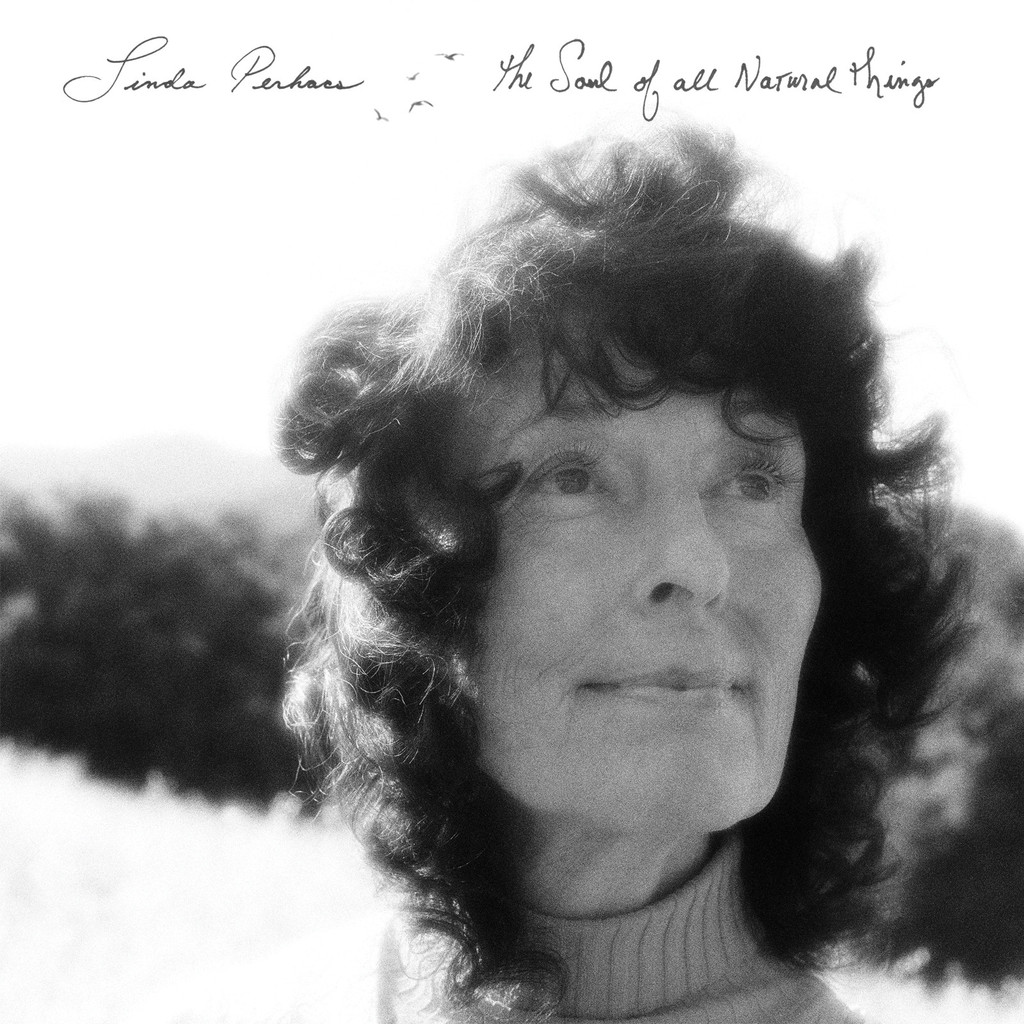 Linda Perhacs – The Soul of All Natural Things (Asthmatic Kitty)