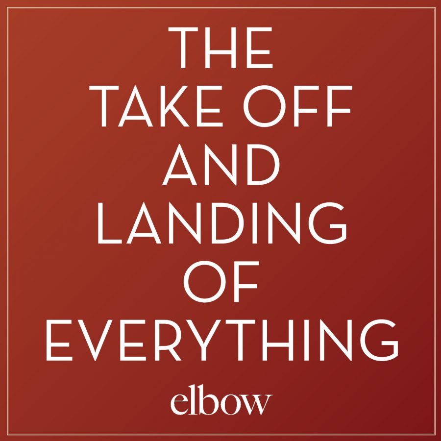 Elbow ÛÒ The Take Off and Landing of Everything (Fiction/Concord)