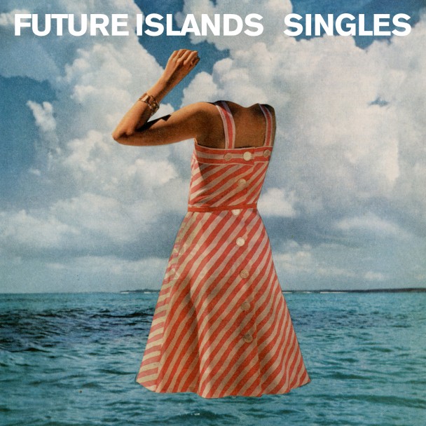 Future Islands - Singles (4AD)
