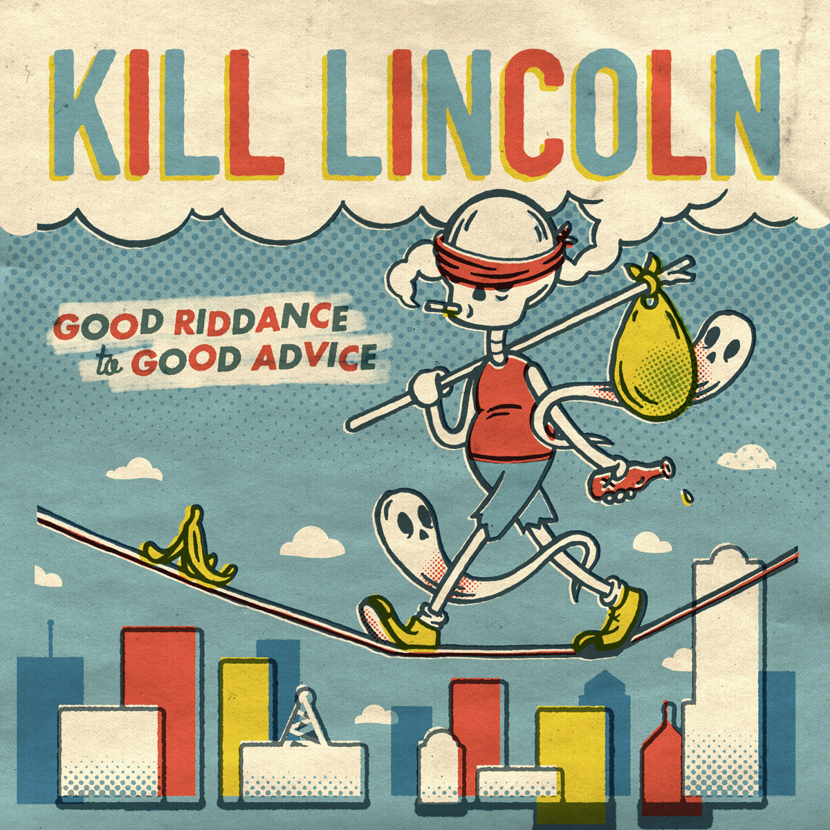 Kill Lincoln, "Good Riddance To Good Advice" (Jump Start Records)