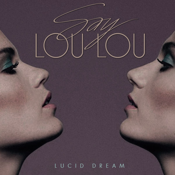 Say Lou Lou, "Lucid Dreaming" (Cosmos)