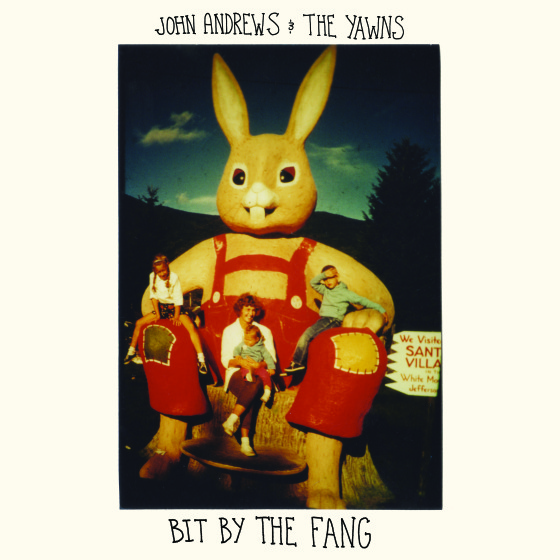 John Andrews & The Yawns, "Bit By The Fang" (Woodsist)