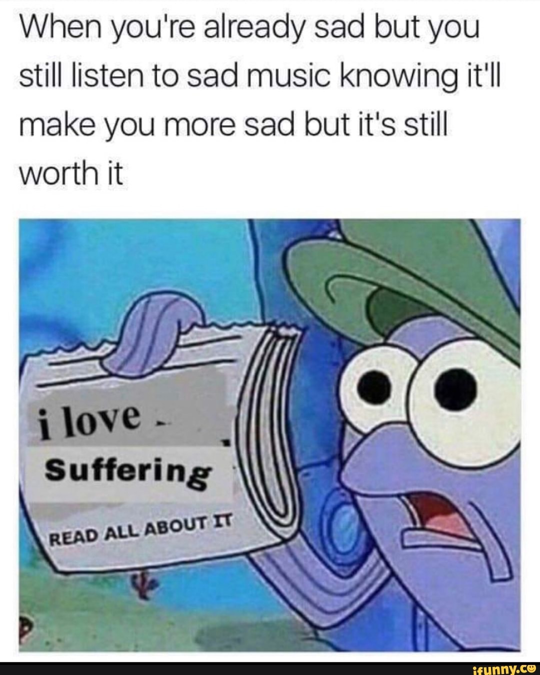 Big Meme Moods: “I Love Suffering”