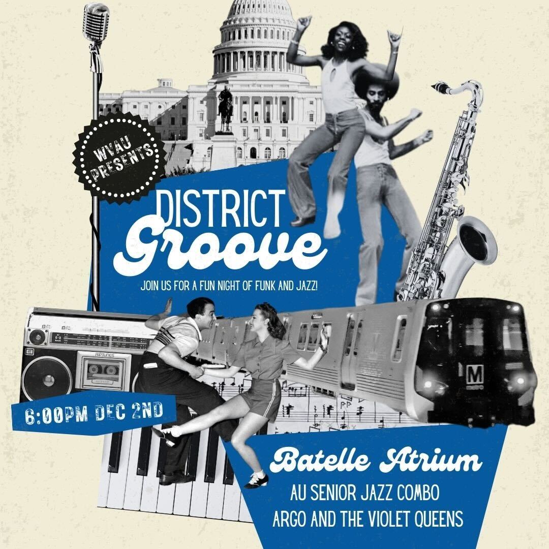 A poster advertising WVAU's District Groove event, which takes place on Dec. 2 at 6 p.m. in the Battelle Atrium. The poster features vintage-looking cutouts of people enjoying music, instruments and common D.C. landmarks.
