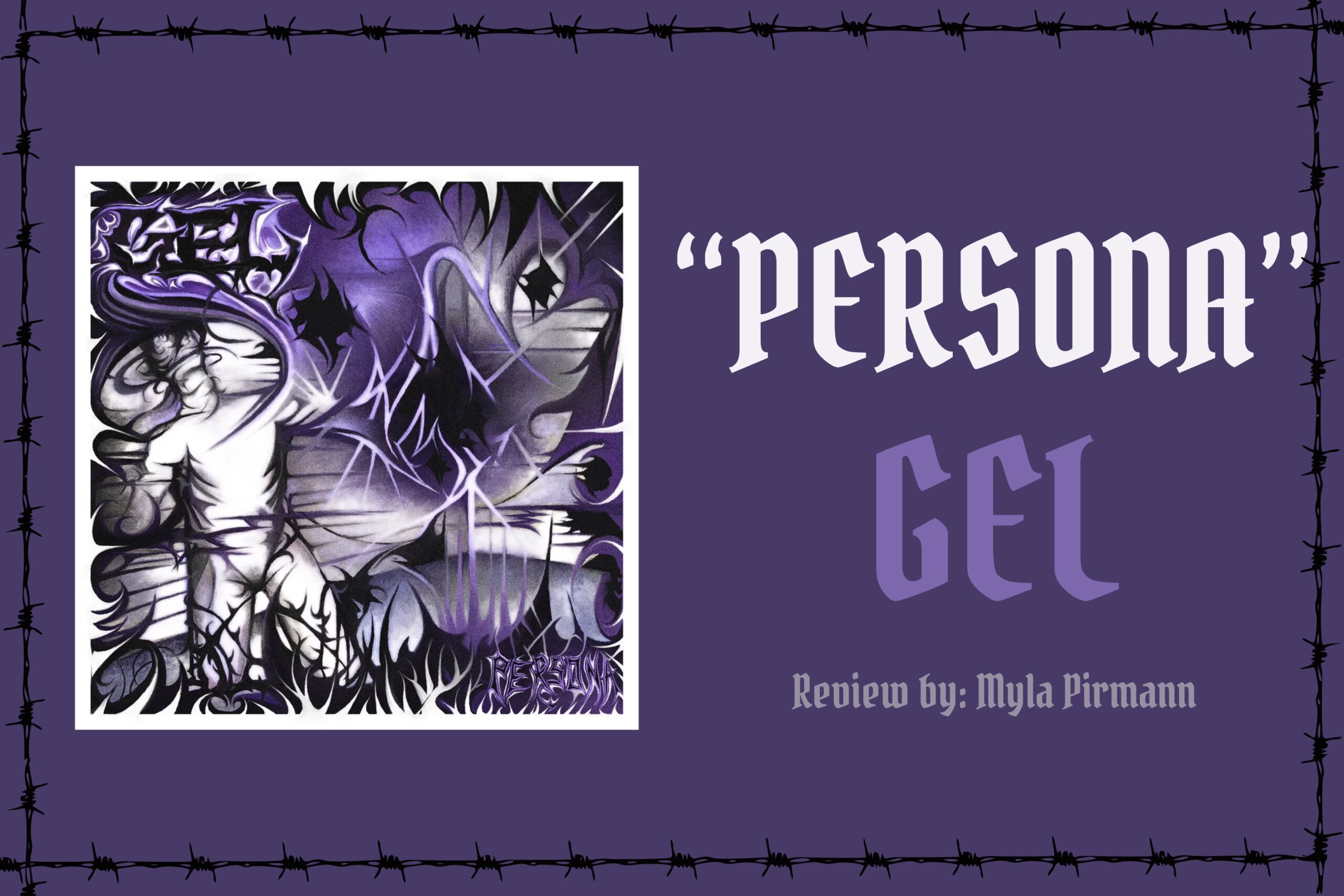 PERSONA "Persona" by GEL Review by: Myla Pirmann